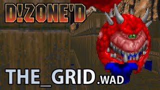D!Zone'd - THE_GRID.WAD (and more!)