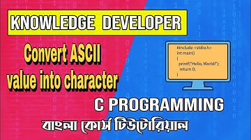 C programming Bangla Tutorial 5.13: Convert ASCII value into character