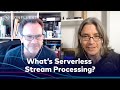 Serverless Stream Processing with Apache Kafka ft. Bill Bejeck