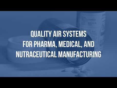 Quality Air Systems for Pharma, Medical, and Nutraceutical Manufacturing