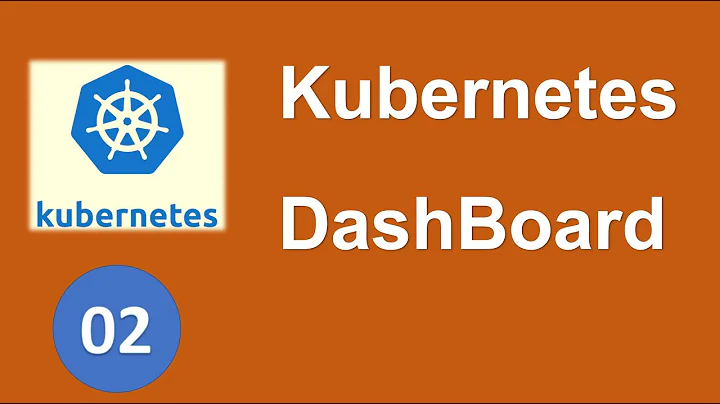 K02 - Cài đặt và sử dụng Kubernetes Dashboard