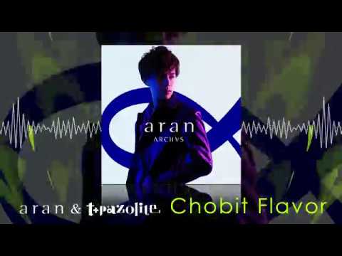 aran & t+pazolite - Chobit Flavor