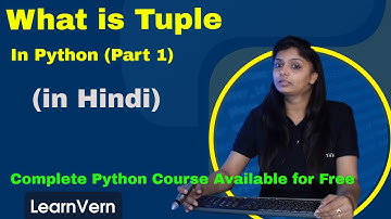 What is Tuple in Python? How to Create a Tuple in Python?- Part 1 | Video in Hindi | LearnVern