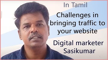 Challenges in bringing traffic to your website - Digital Marketer Sasikumar #SasikumarTalks