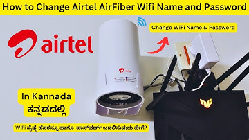 How to Change Airtel AirFiber Wifi Name and Password | ಕನ್ನಡದಲ್ಲಿ #airtelairfiber #wifi