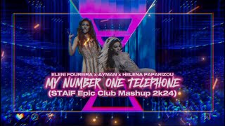Eleni Foureira x Ayman x Helena Paparizou - My Number One Telephone (STAiF Epic Club Mashup 2k24)