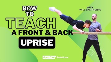 HOW TO TEACH A FRONT & BACK UPRISE ON P BARS