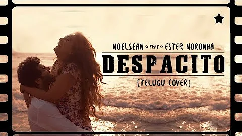 Despacito Telugu Cover Full Video | Noel Sean | Ester Noronha | 2018 Telugu Cover Songs | #Despacito