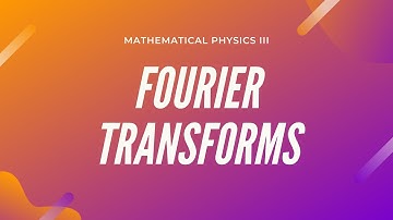 Fourier Transforms | Part 1 of 2