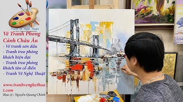 Vẽ Tranh Phong Cảnh Châu Âu - Vẽ Tranh Sơn Dầu Trên Vải Toan