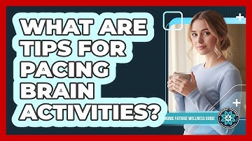 What Are Tips For Pacing Brain Activities?