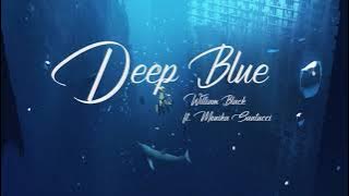 [Lyrics   Vietsub] Deep Blue - William Black ft. Monika San