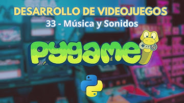 "¡Añade Música y Efectos de Sonido a tu Juego con Pygame!  | Curso de Pygame en Python | E33