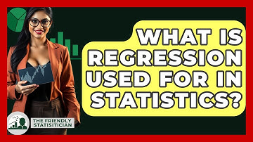 What Is Regression Used For In Statistics? - The Friendly Statistician