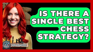 Is There A Single Best Chess Strategy? - The Board Game Xpert