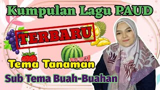 Kumpulan Lagu PAUD TK Tema Tanaman Sub Tema Buah-Buahan Anggur Durian Semangka Strawberry 