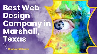 Best Web Design Company in Marshall, Texas by Blue Lacy SEO 45 views 1 year ago 1 minute, 50 seconds