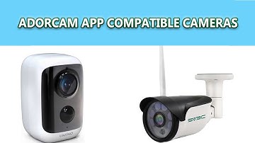 Adorcam Compatible Cameras
