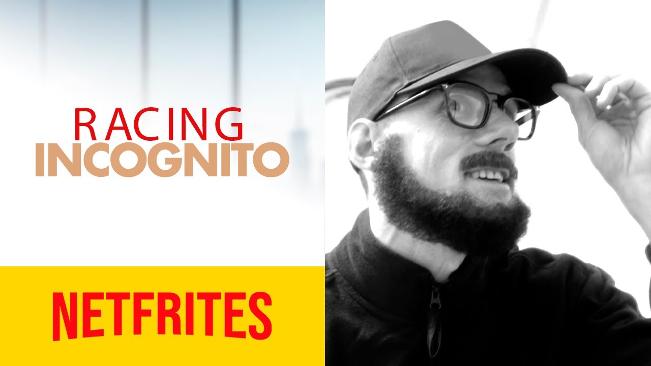 NETFRITES  Racing Incognito