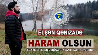 Elsen Qenizade - Haram Olsun 2021