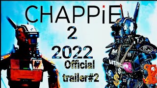 Chappie 2 Official Trailer ~2 (2022) Teaser -Rise of the incredible Robot _..Robots_police,