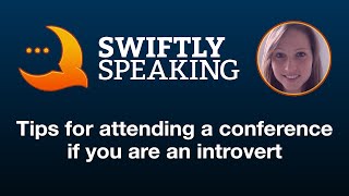 Tips for attending a conference if you are an introvert – Carola Nitz on Swiftly Speaking