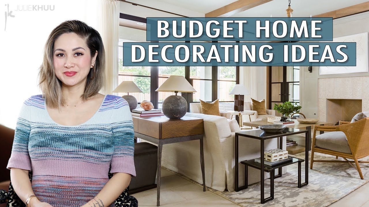 BUDGET Home Decorating Ideas that Designers Swear By | Julie Khuu ...