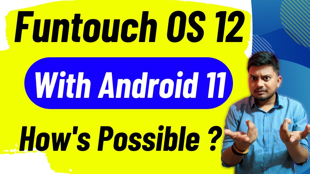 Funtouch OS 12 With Android 11 - How's Possible ? Reason