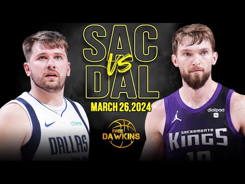 Dallas Mavericks vs Sacramento Kings  Full Game Highlights | March 26, 2024 | FreeDawkins