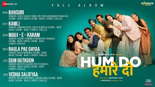 Hum Do Hamare Do - Full Album | Rajkummar | Kriti | Paresh R | Ratna P | Sachin - Jigar | Shellee