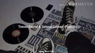 Trevor Daniel \& Selena Gomez-Past life (Sub español)