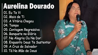 Aurelina Dourado 2024 || TEMPO,.. Aurelina Dourado Pra Todo Mundo Ouvir CD COMPLETO #youtube