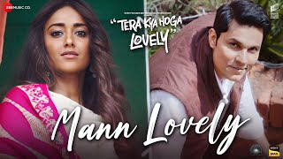 Mann Lovely - Tera Kya Hoga Lovely | Randeep H, Ileana D | Abhay J, Madhubanti B, Amit T, Irshad K Image