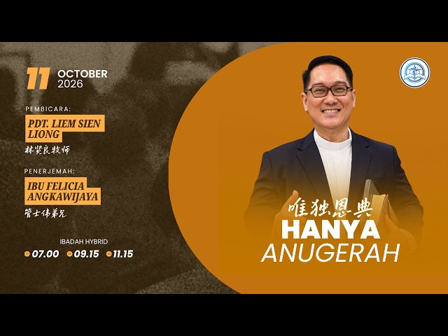 KU – 11 Oktober 2026 – Hanya Anugerah – Pdt. Liem Sien Liong