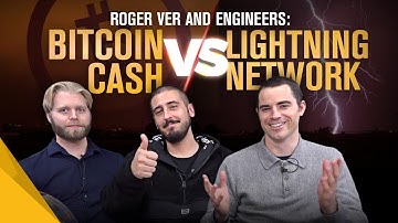 Roger Ver and Engineers: The Difference Between Lightning Network and Bitcoin Cash