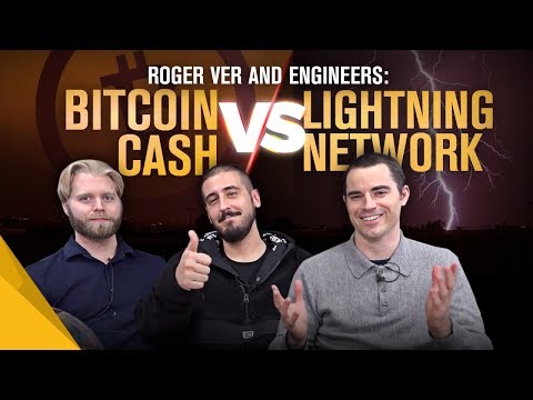 Roger Ver and Engineers: The Difference Between Lightning Network and Bitcoin Cash Roger Ver and Engineers: The Difference Between Lightning Network and Bitcoin Cash