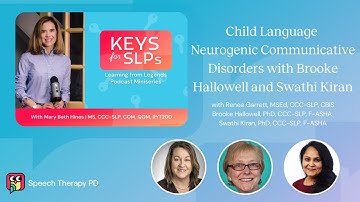 Neurogenic Communicative Disorders with Brooke Hallowell and Swathi Kiran