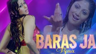 Baras Ja | Club Remix | DJ Dalal London | Bollywood Item Song | Shilpa &amp; Shamita Shetty | Fareb