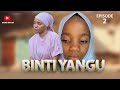 BINTI YANGU Episode2