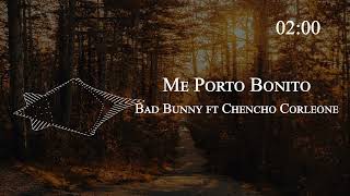 Bad Bunny ft Chencho Corleone - Me Porto Bonito