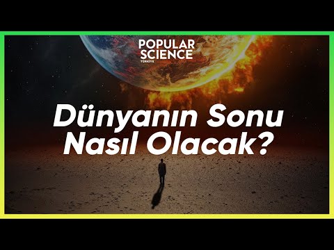 Dünyanın Sonu Nasıl Gelecek? | Popular Science Türkiye