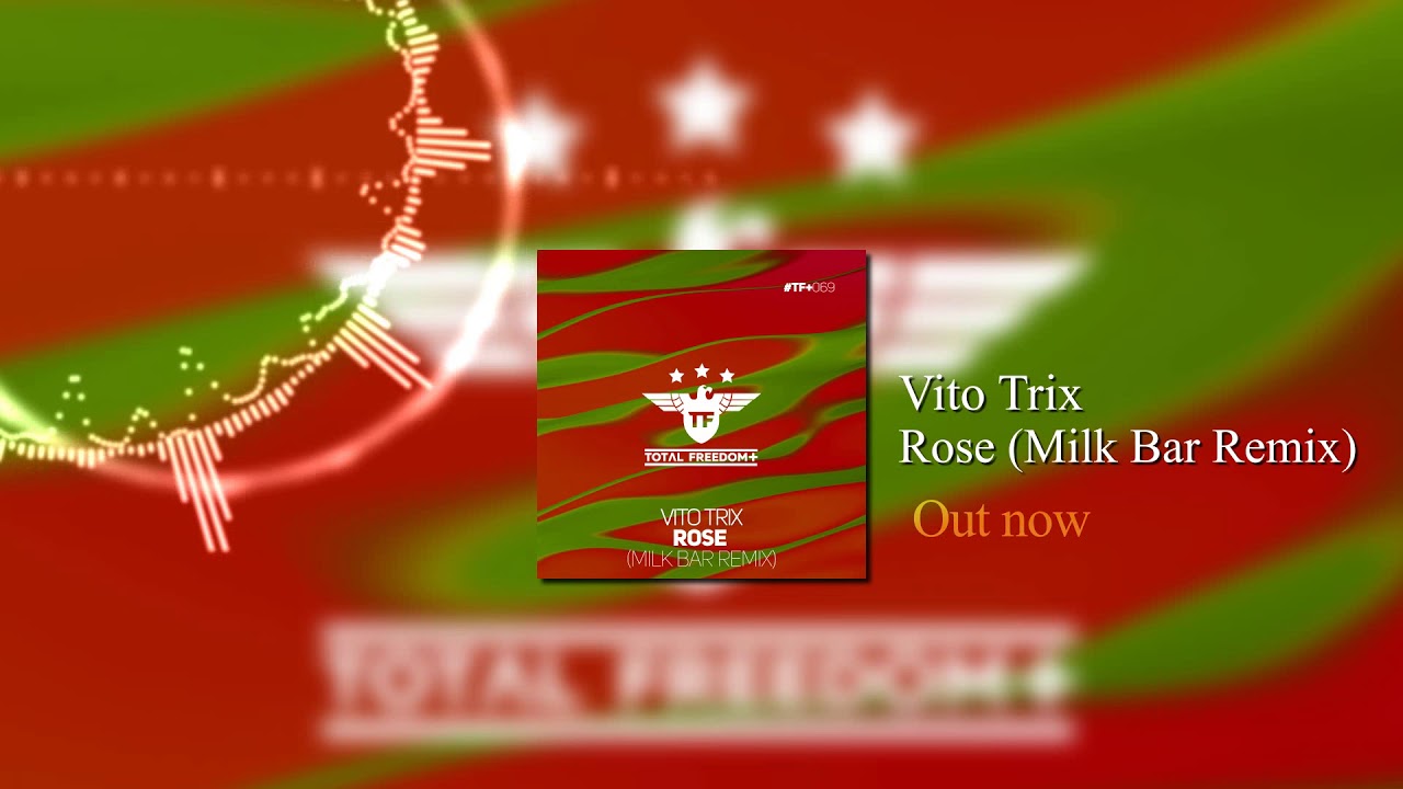 Watch Vito Trix - Rose (Milk Bar Radio Remix) on YouTube Watch Vito Trix - Rose (Milk Bar Radio Remix) on YouTube