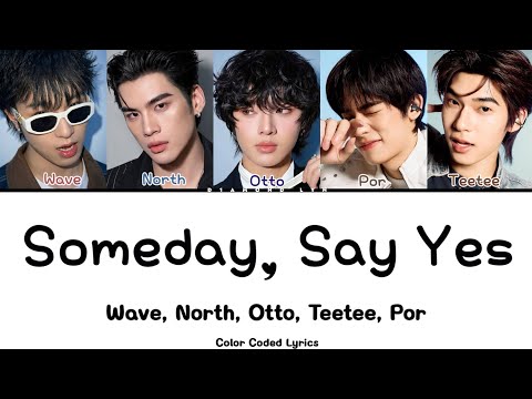 [COVER] จีบไม่จบ (Someday, Say Yes) - Wave, NorthOtto, TeeteePor | (Thai|Rom|Eng|Lyrics)
