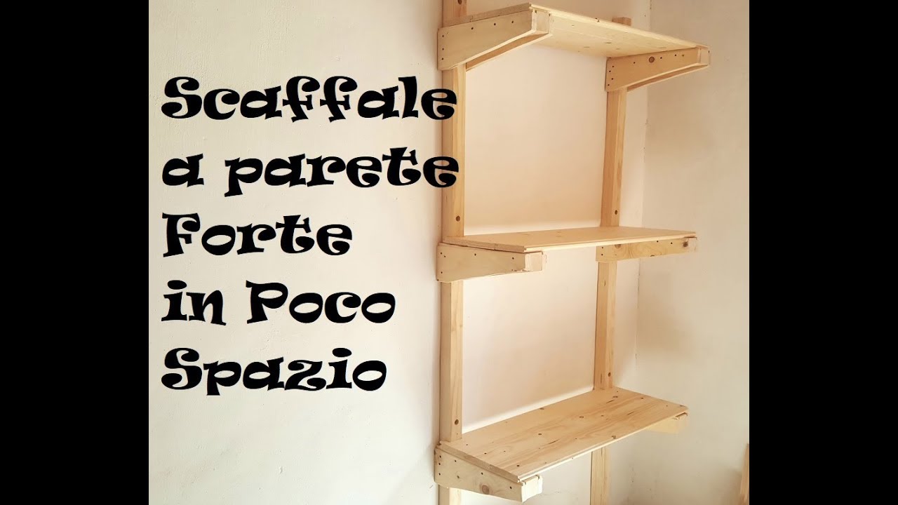 Scaffale In Legno A Parete Semplice Forte E In Poco Spazio Youtube