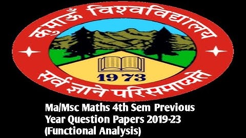 Ma/Msc Maths 4th Sem Previous Year Question Papers 2019-23(Functional Analysis) ||KumaunUniversity||