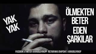 TÜRKÇE RAP | ÖLMEKTEN BETER EDEN ŞARKILAR ( Yak Yak 🚬 )