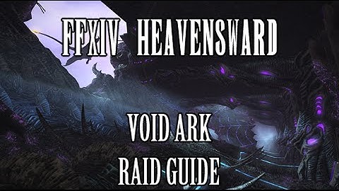 FFXIV Heavensward: Void Ark Raid Guide