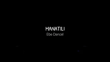 Ebe Dancel - Manatili (Official Music Video)