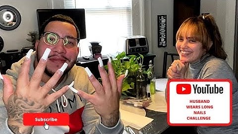 HUSBAND WEARS LONG NAILS CHALLENGE **MUST WATCH***