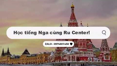 NGỮ PHÁP TIẾNG NGA || Tổng Hợp Biến Đổi 6 Cách Và Ý Nghĩa Sử Dụng.